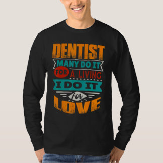 Dentist Quote, ik ben etocardiograaf voor liefde T-shirt