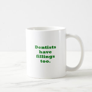Dentisten hebben ook vullingen koffiemok