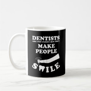 Dentisten maken mensen glimlachen   Dentist Funny  Koffiemok