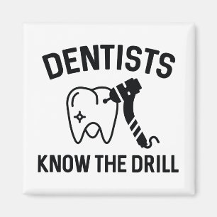 Dentists Know The Drill Magneet