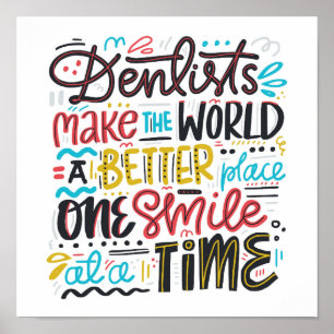 Dentists maken de wereld een betere plek poster