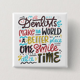 Dentists maken de wereld een betere plek vierkante button 5,1 cm