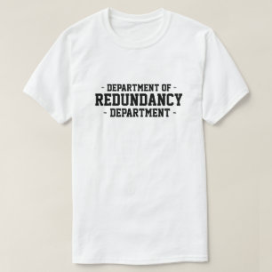 Département de la redondance Département T-Shirt