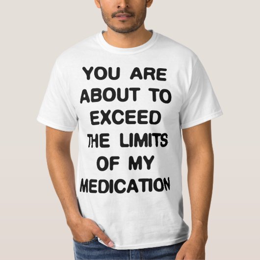 Dépassé Les Limites De Mon T-shirt Médicament (Devant)