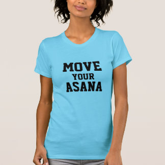 DÉPLACEZ VOTRE T-SHIRT DE YOGA D'ASANA