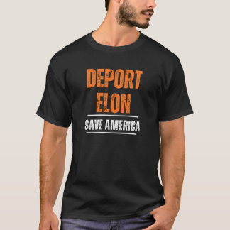 Deport Elon T shirt