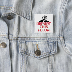 Deporteer deze misdadiger vierkante button 5,1 cm