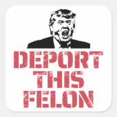 Deporteer deze misdadiger vierkante sticker (Voorkant)