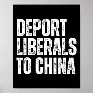Deporteer liberalen naar China Conservatieve Repub Poster