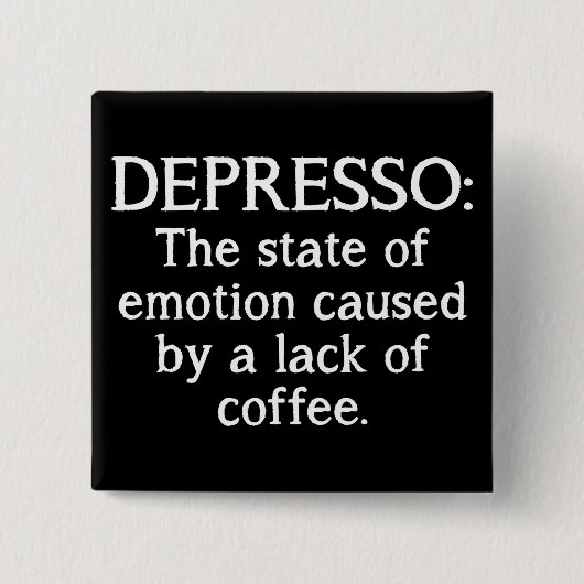 Depresso Grappige Koffie Knop Badge Vierkante Button 5,1 Cm (Voorkant)