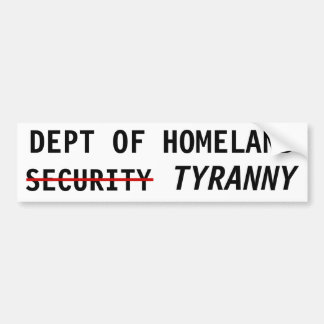 DEPT VAN HOMELAND TYRANNY BUMPERSTICKER