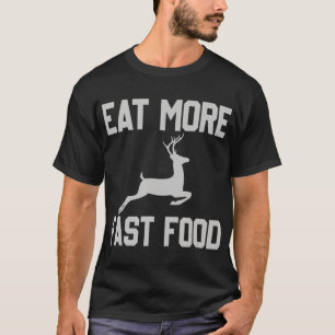 Der Hunting Eat Snellere Fun Gift for Hun T-shirt