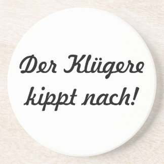 Der Klügere kippt nach! Zandsteen Onderzetter