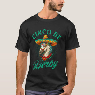 Derby De Mayo Feest Laat Fiesta Paardenrace Cinco  T-shirt