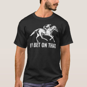 Derbyruiter Funny paardenrace-liefhebber Ik wed op T-shirt