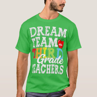 Derde klas Leerkrachten Dream Team Aka 3de graad T T-shirt