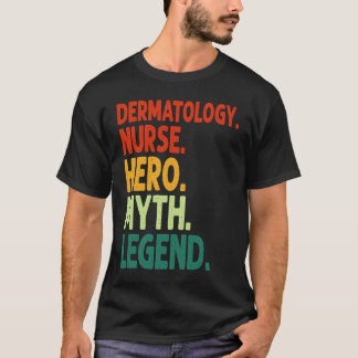 Dermatologie Verpleegster Held Mythe Legende Vinta T-shirt