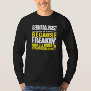 Dermatologist ontwerp voor dermatoloog t-shirt