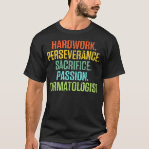 Dermatoloog Hardwork Dermatologie Student Doctor T-shirt