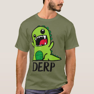 Derpy Dino Derp Dinosaur Derpy Dinosaurus Derpy T-shirt