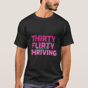 Dertig Flirty en bloeiende 30 AF Py T-shirt