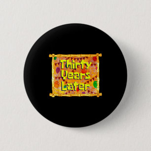Dertig jaar later 30e verjaardag 30 jaar oud leuke ronde button 5,7 cm