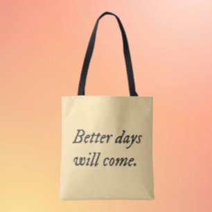 Des jours meilleurs viendront.. Sac fourre-tout
