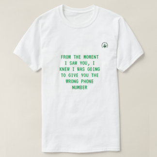 Dès l'instant où je t'ai vu... T-Shirt