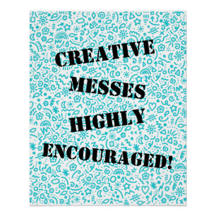 Des Messes Créatives Très Encouragées ! Poster