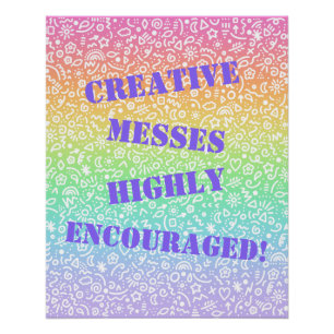 Des Messes Créatives Très Encouragées ! Poster