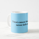 Des Mugs Pour Les Survivants Du Cancer ! (Devant gauche)
