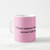 Des Mugs Pour Les Survivants Du Cancer ! (Devant gauche)