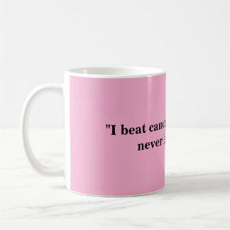Des Mugs Pour Les Survivants Du Cancer !