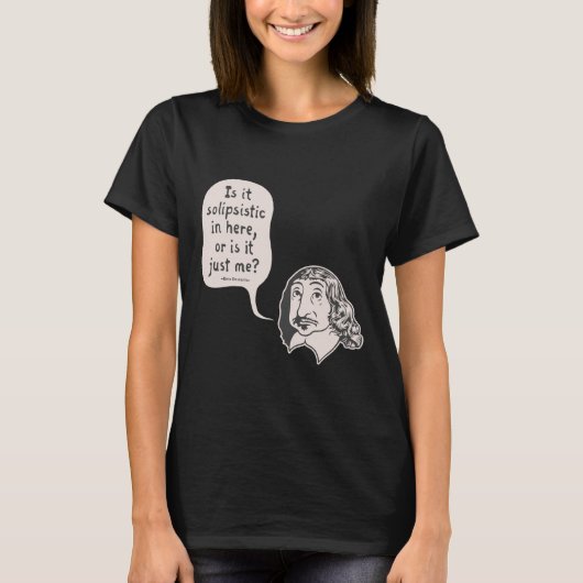 Descartes Solipsistic T-shirt (Voorkant)