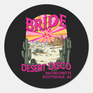 Desert Disco Bride Bruidsmeisje Scottsdale Bachelo Ronde Sticker