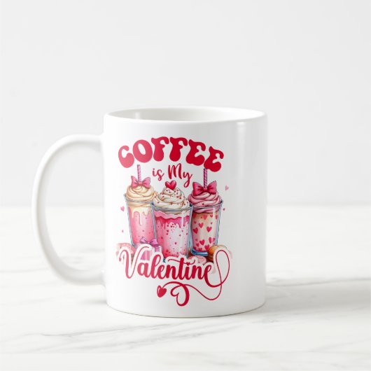 Design Coffee Is My Valentine Funny Lover  Koffiemok (Links)