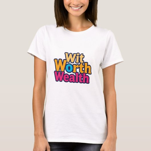 Design de t-shirt Wit Worth Wealth (Devant)
