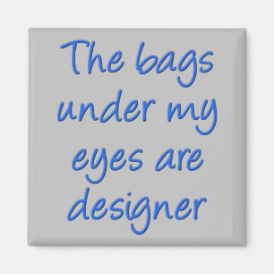 Designer Bags onder mijn ogen grappige vriend Magn Magneet