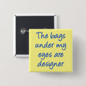 Designer Bags onder mijn oyes Funny Button Badge P (Voorkant /achterkant)