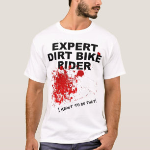 Deskundige Rider Bloody Funny Dirt Bike Motocross- T-shirt