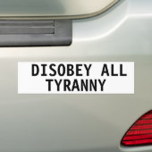 DÉSOBÉRER TOUS TYRANNY BUMPER STICKER (En voiture)