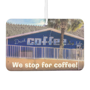 Désodorisant Pour Voiture Buvez du CAFÉ dormir plus tard