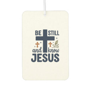 Désodorisant Pour Voiture Chemise de typographie chrétienne « Be Still and K