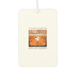 Désodorisant Pour Voiture Citation Halloween J'étais Prêt Depuis le Dernier