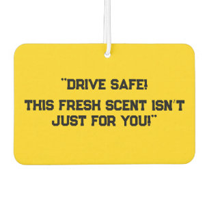 Désodorisant Pour Voiture "Conduisez en toute sécurité ! Ce parfum frais n'e
