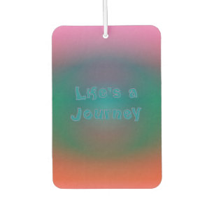 Désodorisant Pour Voiture couleur mirage "La vie est un voyage"