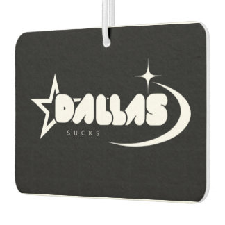 Désodorisant Pour Voiture Dallas Sucks Air Freshener – Fresh Scents, Fierce 