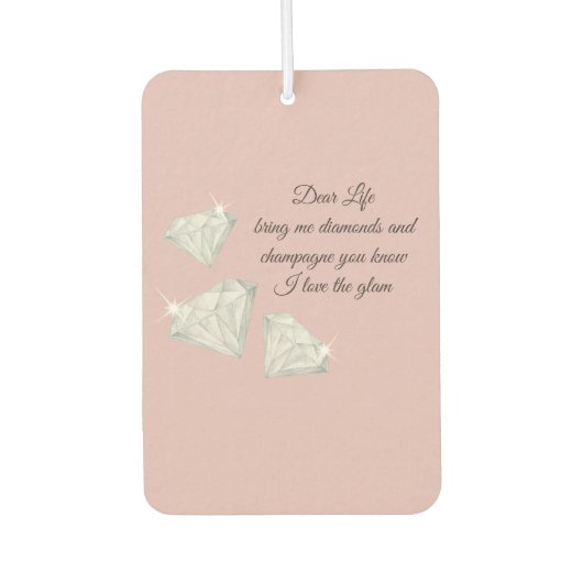 Désodorisant Pour Voiture Diamonds & Champagne Quote – Dear Life Edition (Devant)