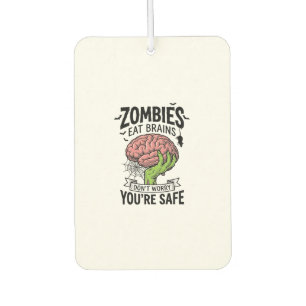 Désodorisant Pour Voiture Drôle de Zombie Mange des Cerveaux Vous êtes en Sé