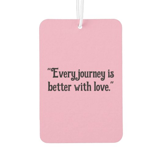 Désodorisant Pour Voiture "Every Journey is Better with Love" Heartwarming  (Dos)